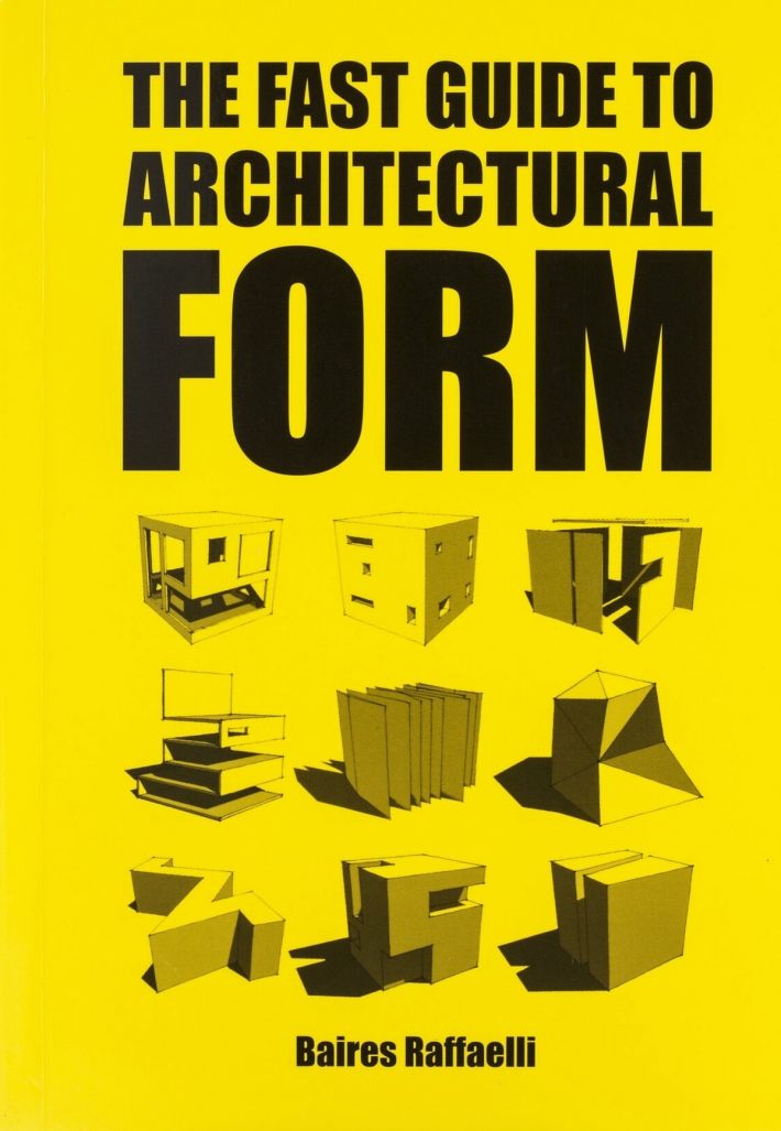 The fast guide to architectural form The fast guide to architectural form