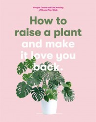 How to Raise a Plant How to Raise a Plant