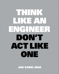 Think Like an Engineer, Don't Act Like One Think Like an Engineer, Don't Act Like One