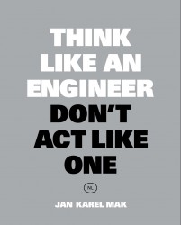 Think Like an Engineer, Don't Act Like One Think Like an Engineer, Don't Act Like One