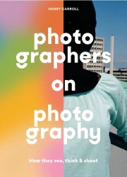 Photographers on Photography Photographers on Photography