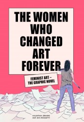 The Women Who Changed Art Forever