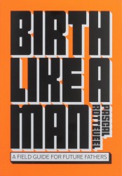 Birth Like a Man Birth Like a Man