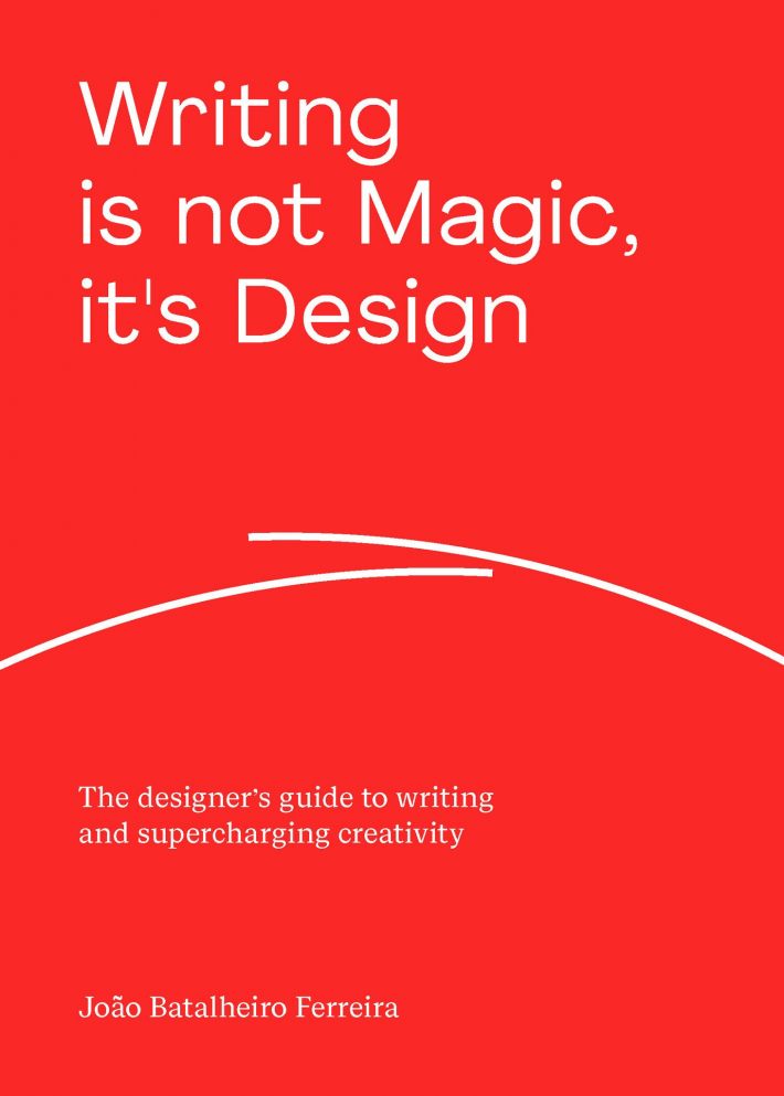 Writing is not Magic, it's Design Writing is not Magic, it's Design