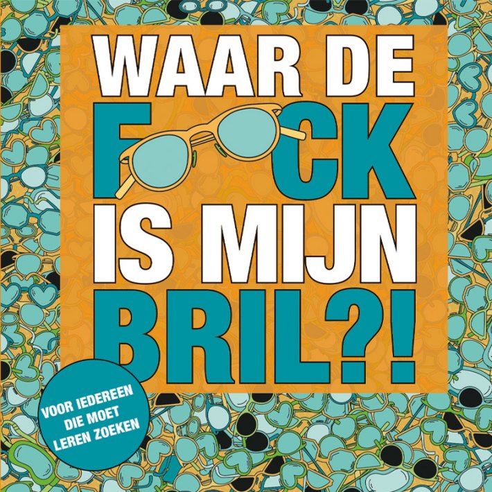 Waar de f*ck is mijn bril?!