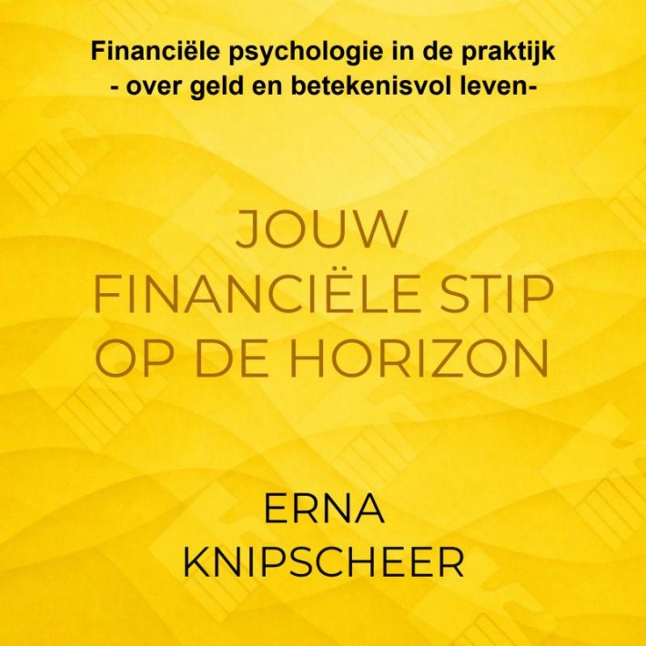Jouw financiële stip op de horizon Jouw financiële stip op de horizon