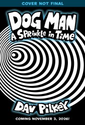 Dog Man 15: A Sprinkle in Time Dog Man 15: A Sprinkle in Time