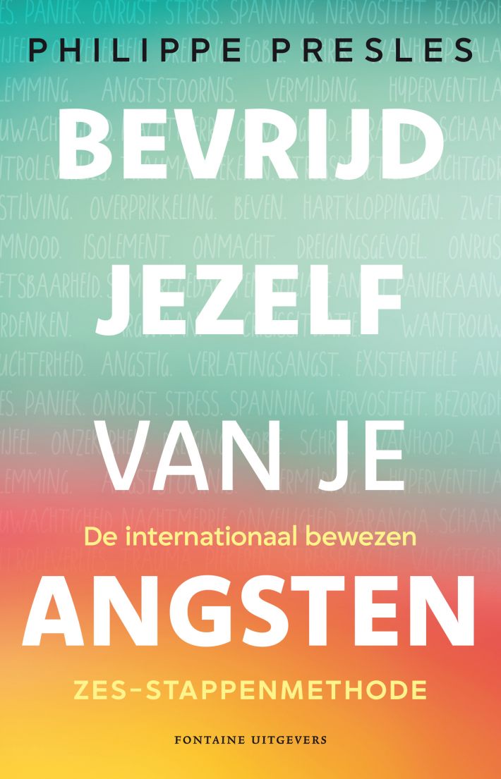 Bevrijd jezelf van je angsten Bevrijd jezelf van je angsten