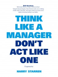 Think like a manager, don't act like one