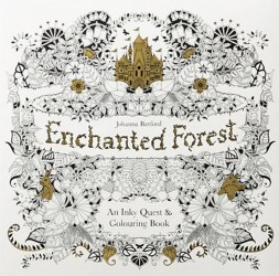 Enchanted Forest: An Inky Quest and Colouring Book Enchanted Forest: An Inky Quest and Colouring Book