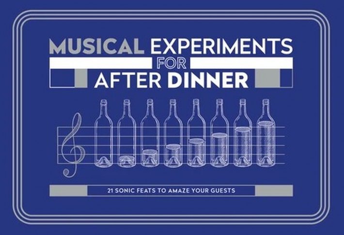 Musical Experiments for After Dinner