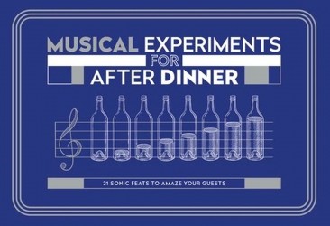 Musical Experiments for After Dinner