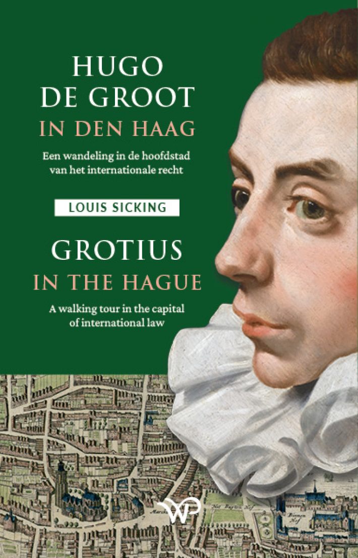 Hugo de Groot in Den Haag/Grotius in The Hague Hugo de Groot in Den Haag/Grotius in The Hague