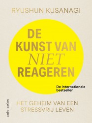 De kunst van niet reageren De kunst van niet reageren