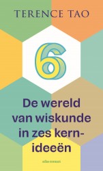De wereld van wiskunde in zes kernideeën &bullet; De wereld van wiskunde in zes kernideeën