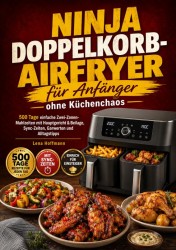 Ninja Doppelkorb-Airfryer für Anfänger ohne Küchenchaos