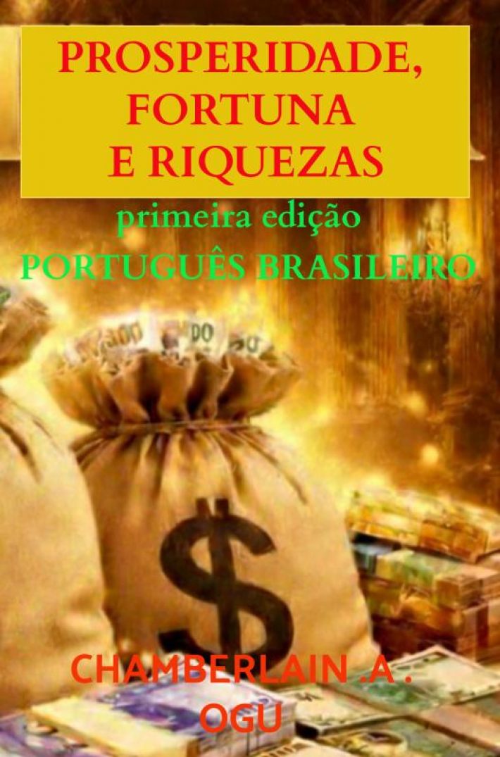 Prosperidade, Fortuna e Riquezas Prosperidade, Fortuna e Riquezas