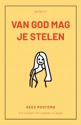 Van God mag je stelen • Van God mag je stelen Van God mag je stelen • Van God mag je stelen
