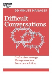 Difficult Conversations (HBR 20-Minute Manager Series) Difficult Conversations (HBR 20-Minute Manager Series)