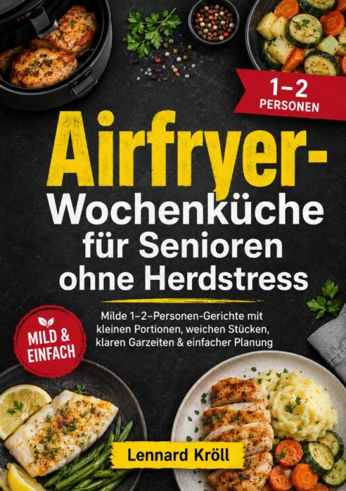 Airfryer-Wochenküche für Senioren ohne Herdstress Airfryer-Wochenküche für Senioren ohne Herdstress