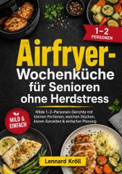 Airfryer-Wochenküche für Senioren ohne Herdstress