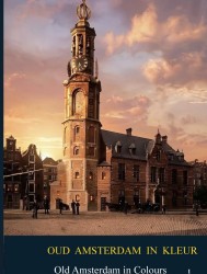 Oud Amsterdam in kleur / Old Amsterdan in Colour