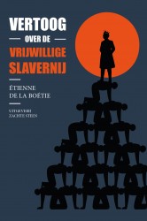 Vertoog over de vrijwillige slavernij Vertoog over de vrijwillige slavernij