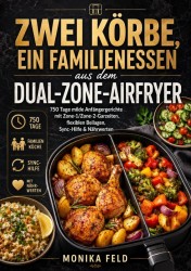 Zwei Körbe, ein Familienessen aus dem Dual-Zone-Airfryer