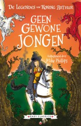 De legendes van Koning Arthur - Geen gewone jongen De legendes van Koning Arthur - Geen gewone jongen