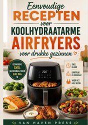 Eenvoudige recepten voor koolhydraatarme airfryers voor drukke gezinnen
