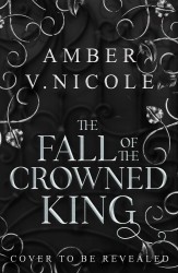 The Fall of the Crowned King The Fall of the Crowned King