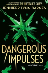 A NATURALS Novel: Dangerous Impulses, Book 5 A NATURALS Novel: Dangerous Impulses, Book 5