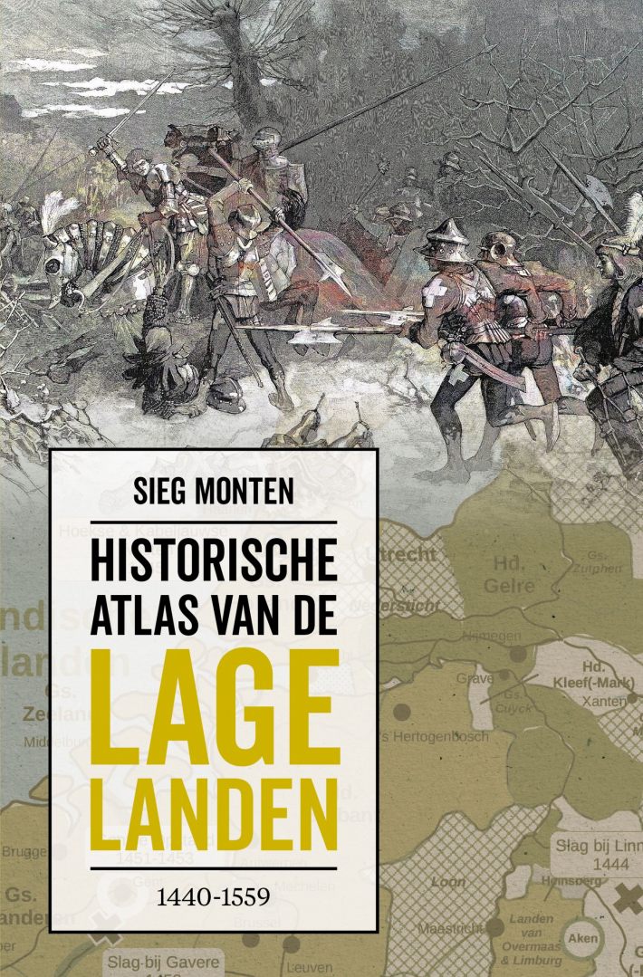 Historische atlas van de Lage Landen 1440-1559 Historische atlas van de Lage Landen 1440-1559