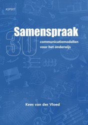 Samenspraak 30 communicatiemodellen voor het onderwijs Samenspraak 30 communicatiemodellen voor het onderwijs