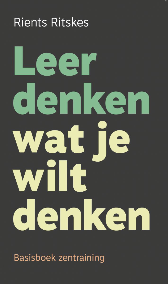 Leer denken wat je wilt denken Leer denken wat je wilt denken