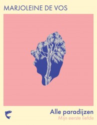 Alle paradijzen • Alle paradijzen Alle paradijzen • Alle paradijzen
