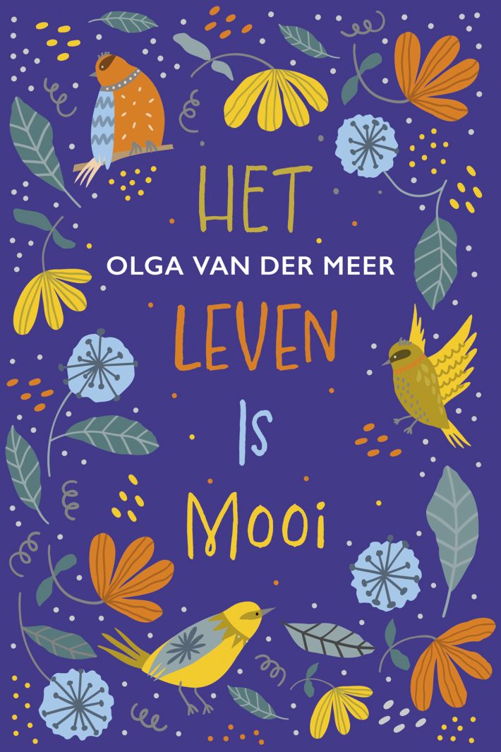 Het leven is mooi • Het leven is mooi Het leven is mooi • Het leven is mooi