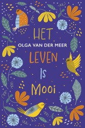 Het leven is mooi • Het leven is mooi Het leven is mooi • Het leven is mooi