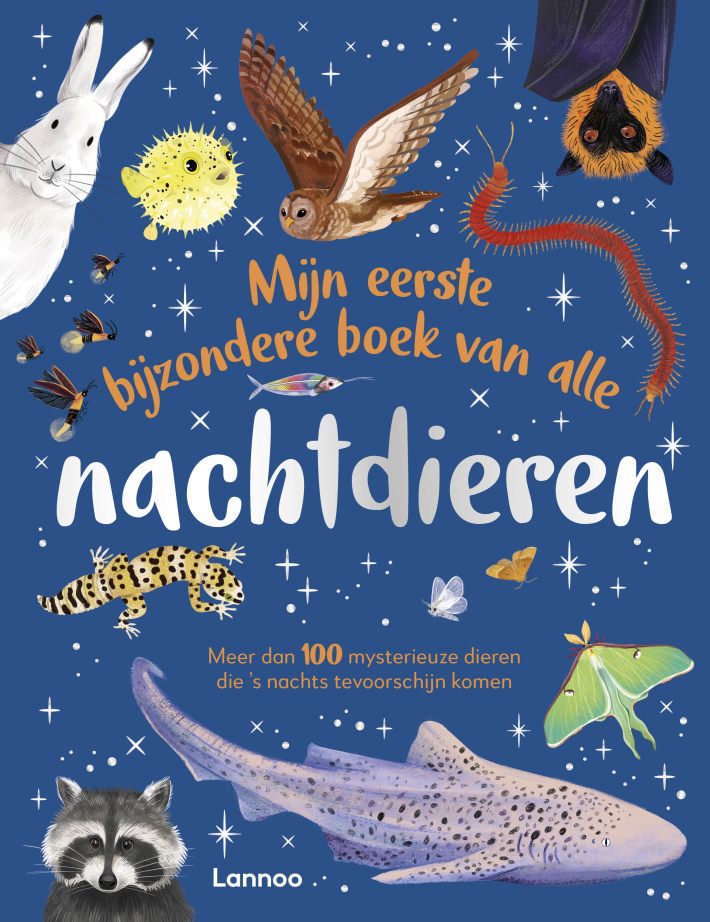 Mijn eerste bijzondere boek van alle nachtdieren Mijn eerste bijzondere boek van alle nachtdieren