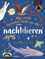 Mijn eerste bijzondere boek van alle nachtdieren Mijn eerste bijzondere boek van alle nachtdieren