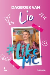 #LikeMe - Dagboek van Lio • #LikeMe - Dagboek van Lio #LikeMe - Dagboek van Lio • #LikeMe - Dagboek van Lio