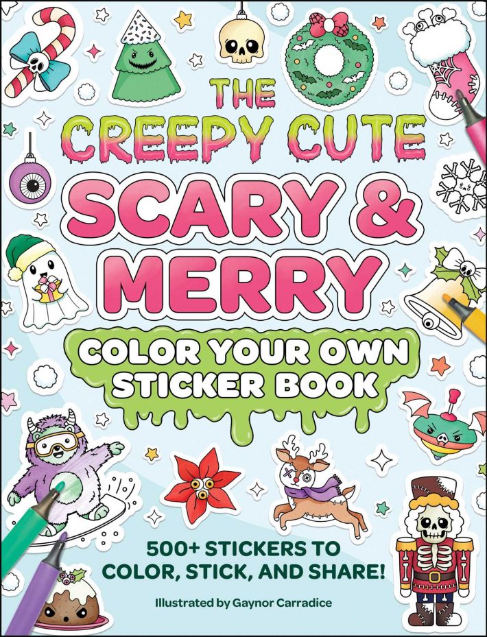 The Creepy Cute Scary & Merry Color Your Own Sticker Book The Creepy Cute Scary & Merry Color Your Own Sticker Book