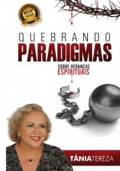 Quebrando Paradigmas Sobre Heranças Espirituais