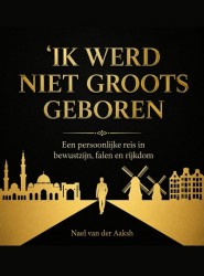 Ik werd niet groots geboren