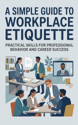 A Simple Guide to Workplace Etiquette