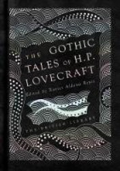 The Gothic Tales of H. P. Lovecraft The Gothic Tales of H. P. Lovecraft
