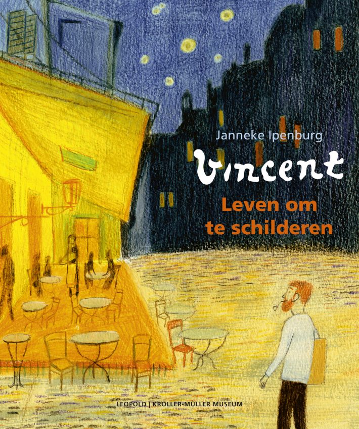 Vincent van Gogh, Leven om te schilderen