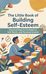 The Little Book of Building Self-Esteem