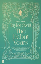 Taylor Swift: The Debut Years &bullet; Taylor Swift: The Debut Years