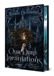 Our Dark Incantations. Deluxe First Print Edition Our Dark Incantations. Deluxe First Print Edition